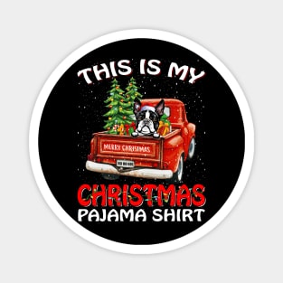 This Is My Christmas Pajama Shirt Boston Terrier Truck Tree Magnet